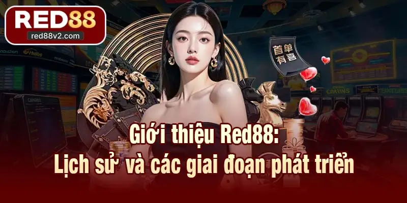 Giới thiệu Red88: Lịch sử và các giai đoạn phát triển