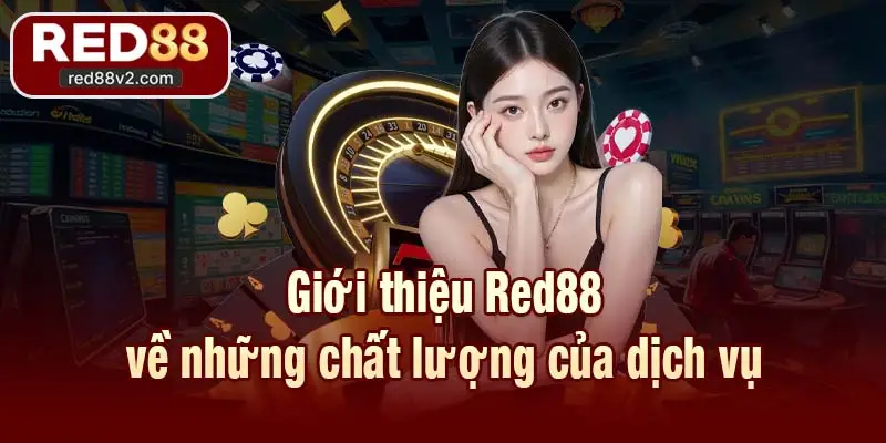 Giới thiệu Red88 về những chất lượng của dịch vụ