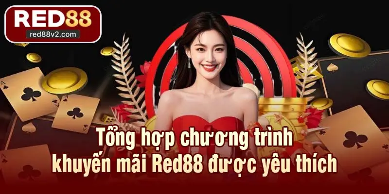 Tổng hợp chương trình khuyến mãi Red88 được yêu thích