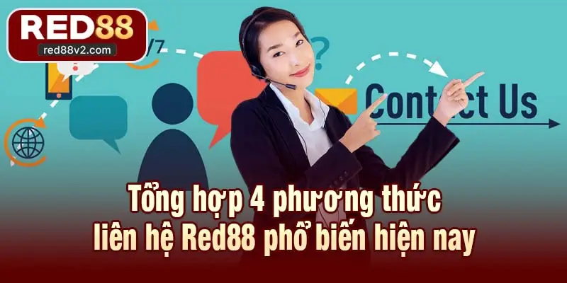 Tổng hợp 4 phương thức liên hệ Red88 phổ biến hiện nay